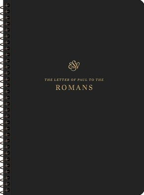 ESV Scripture Journal, Spiral-Bound Edition: Romans (Paperback)