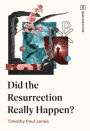 Did the Resurrection Really Happen?