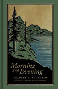 Title: Morning and Evening: A New Edition of the Classic Devotional Based on The Holy Bible, English Standard Version, Author: Charles H. Spurgeon