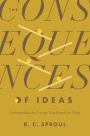 The Consequences of Ideas: Understanding the Concepts That Shaped Our World