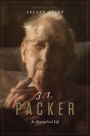J. I. Packer: An Evangelical Life