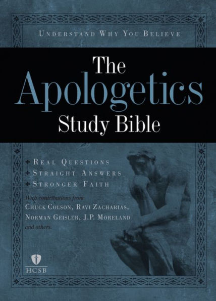 The Apologetics Study Bible: Understand Why You Believe