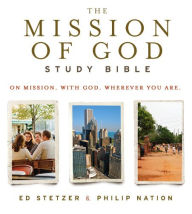 Title: The Mission of God Study Bible: On Mission. With God. Wherever You Are., Author: Ed Stetzer