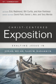 Title: Exalting Jesus in Jonah, Micah, Nahum, Habakkuk, Author: Eric Redmond Ph.D.