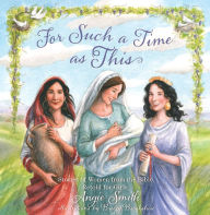 Title: For Such a Time as This, Author: Angie Smith