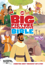 Title: The NKJV Big Picture Interactive Bible, Author: B&H Editorial Staff