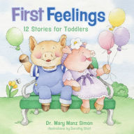 Title: First Feelings: Twelve Stories for Toddlers, Author: Mary Manz Simon