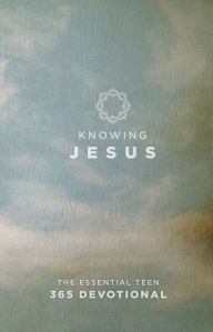 Title: Knowing Jesus: The Essential Teen 365 Devotional, Author: B&H Kids Editorial Staff