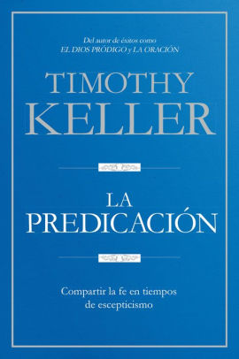 La Predicación Compartir La Fe En Tiempos De Escepticismonook Book - 