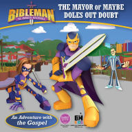 Title: Mayor of Maybe Doles Out Doubt (An Adventure with the Gospel), Author: B&H Kids Editorial Staff