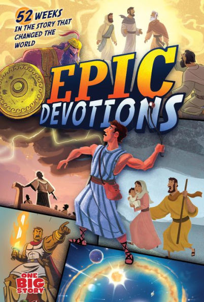 Epic Devotions: 52 Weeks the Story that Changed World