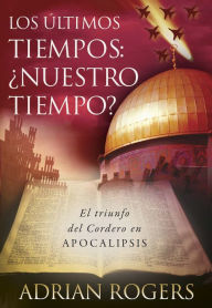 Title: Apocalipsis: el fin de los tiempos: El triunfo del Cordero de Dios, Author: Adrian Rogers