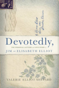 Title: Devotedly: The Personal Letters and Love Story of Jim and Elisabeth Elliot, Author: Valerie Shepard