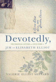 Title: Devotedly: The Personal Letters and Love Story of Jim and Elisabeth Elliot, Author: Valerie Shepard