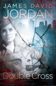 Title: Double Cross: A Novel, Author: James David Jordan