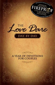 Title: The Love Dare Day by Day, Author: Alex Kendrick