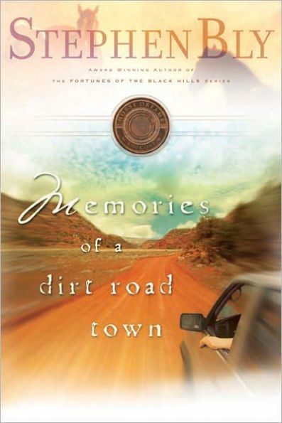 Memories of a Dirt Road Town: Award Winning Author of the Fortunes of the Black Hills Series