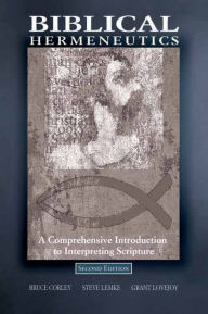 Title: Biblical Hermeneutics: A Comprehensive Introduction to Interpreting Scripture, Author: Bruce Corley