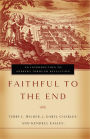 Faithful to the End: An Introduction to Hebrews Through Revelation