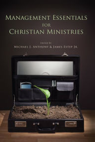 Title: Management Essentials for Christian Ministries, Author: Michael Anthony