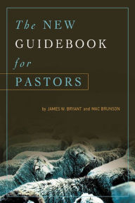 Title: The New Guidebook for Pastors, Author: James W. Bryant