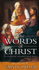 Title: The Words of Christ: An Everyday Journey With Jesus, Author: Calvin Miller