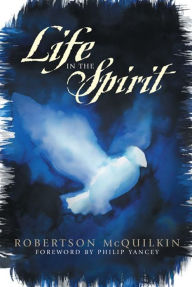 Title: Life in the Spirit, Author: J.  Robertson McQuilkin