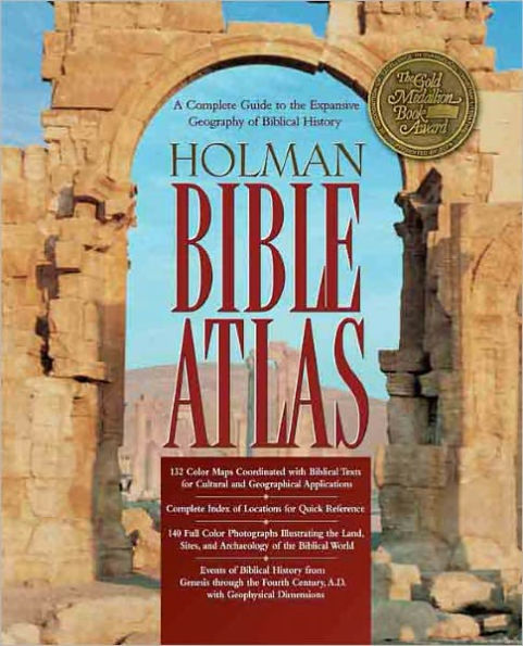 Holman Bible Atlas: A Complete Guide to the Expansive Geography of Biblical History