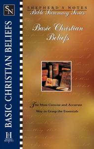 Title: Basic Christian Beliefs: The Most Concise and Accurate Way to Grasp the Essentials, Author: David S. Dockery