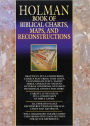 Holman Book of Biblical Charts, Maps, and Reconstructions