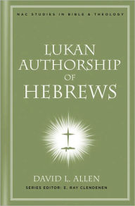 Title: Lukan Authorship of Hebrews, Author: David L. Allen