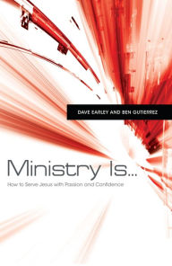 Title: Ministry Is . . ., Author: Dave Earley