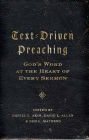 Text-Driven Preaching: God's Word at the Heart of Every Sermon