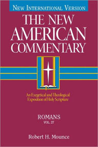 Title: Romans: An Exegetical and Theological Exposition of Holy Scripture, Author: Robert Mounce