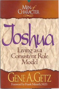 Title: Men of Character: Joshua, Author: Gene A. Getz