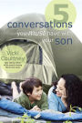 5 Conversations You Must Have with Your Son