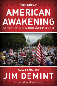 Title: The Great American Awakening: Two Years that Changed America, Washington, and Me, Author: Jim DeMint