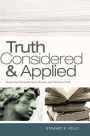 Truth Considered and Applied: Examining Postmodernism, History, and Christian Faith