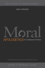 Moral Apologetics for Contemporary Christians: Pushing Back Against Cultural and Religious Critics