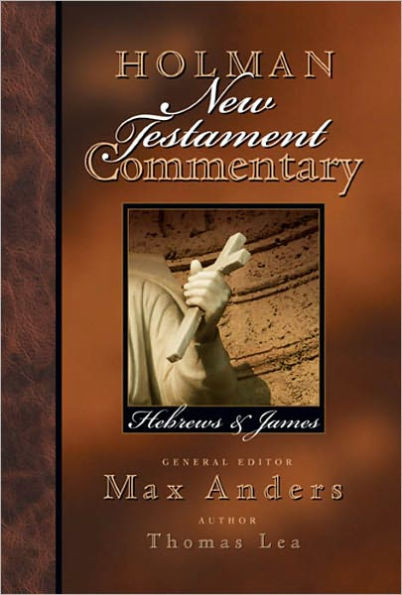 Holman New Testament Commentary - Hebrews & James