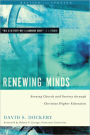 Renewing Minds: Serving Church and Society Through Christian Higher Education, Revised and Updated
