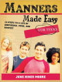 Manners Made Easy for Teens: 10 Steps to a Life of Confidence, Poise, and Respect