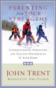 Title: Parenting from Your Strengths: Understanding Strengths and Valuing Differences in Your Home, Author: Eric Tooker