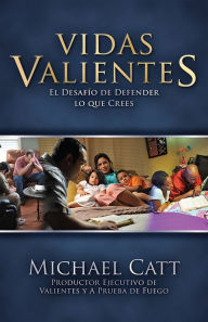 Title: Vidas valientes: La gran decisión (Courageous Living: Dare to Take a Stand), Author: Michael Catt