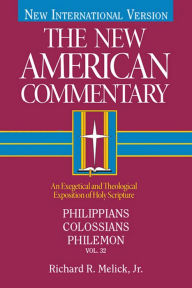 Title: Philippians, Colossians, Philemon: An Exegetical and Theological Exposition of Holy Scripture, Author: Richard Melick