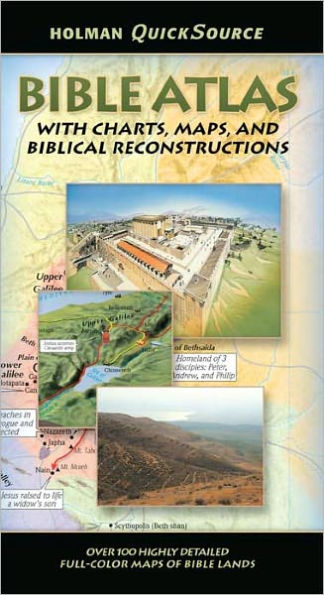 Holman QuickSource Bible Atlas: With Charts, Maps, and Biblical Reconstructions