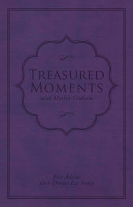 Title: Treasured Moments with Mother Graham, Author: Rose Adams