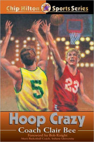 Title: Hoop Crazy, Author: Clair Bee