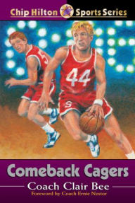 Title: Comeback Cagers, Author: Clair Bee