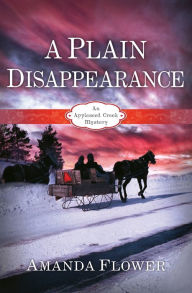 Title: A Plain Disappearance (Appleseed Creek Series #3), Author: Amanda Flower